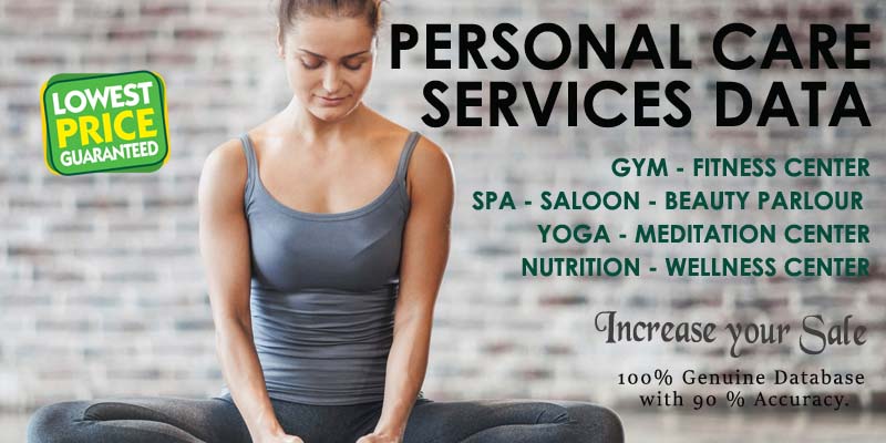 PERSONAL CARE DATA, ALL INDIA SALOON DATA, UNISEX SALOON DATA, WOMEN BEAUTY PARLOUR DATA, ALL INDIA SPA MASSAGE DATABASE, GYM FITNESS CENTER DATA, CITY WISE GYM DATA, NUTRITION AND WELLNESS CENTER, MEDITATION CENTER DATA, YOGA CENTER DATA